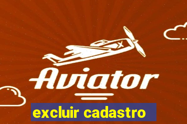 excluir cadastro - casas bahia